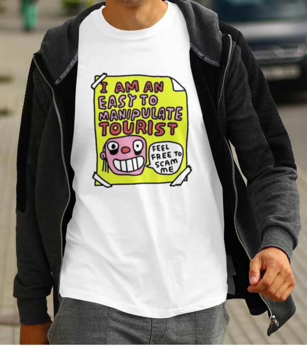 I Am An Easy To Manipulate Tourist Feel Free To Scam Me Bold Comic T-Shirt