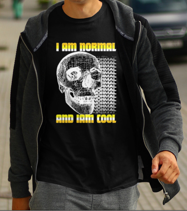I Am Normal And I’m Cool Skull Graphic With Repeated Text T-Shirt