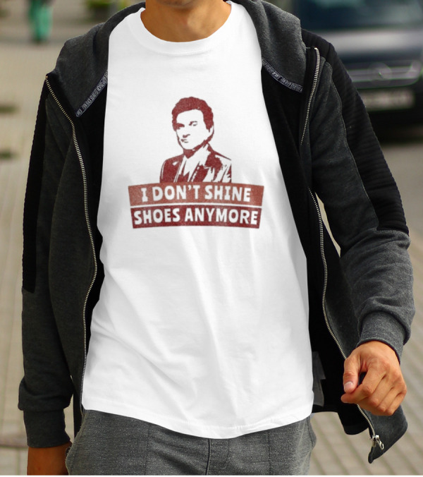 I Don’t Shine Shoes Anymore With Silhouette Of Man In Suit T-Shirt