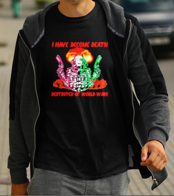 I Have Become Death Destroyer Of World Wars Dual-Wielding Robot With Explosion Background T-Shirt
