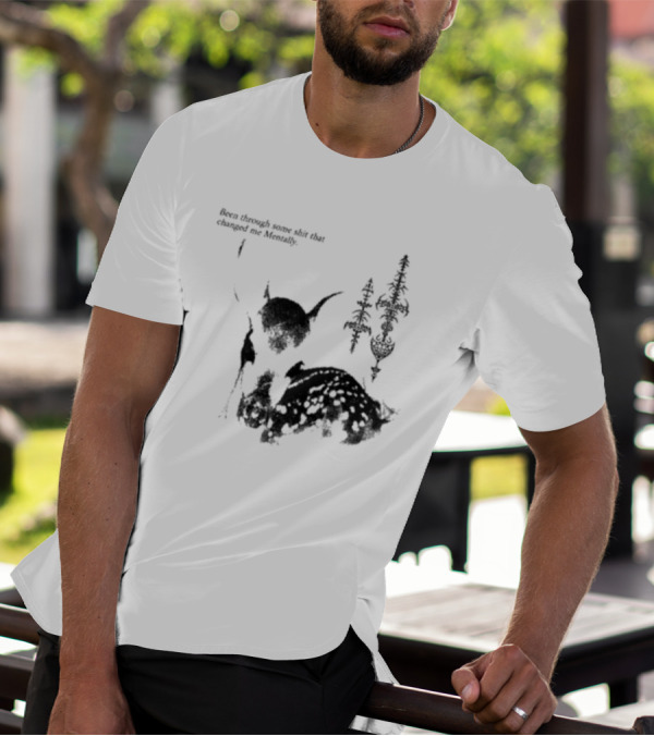 Been Through Some Shit That Changed Me Mentally With Deer And Ornamental T-Shirt