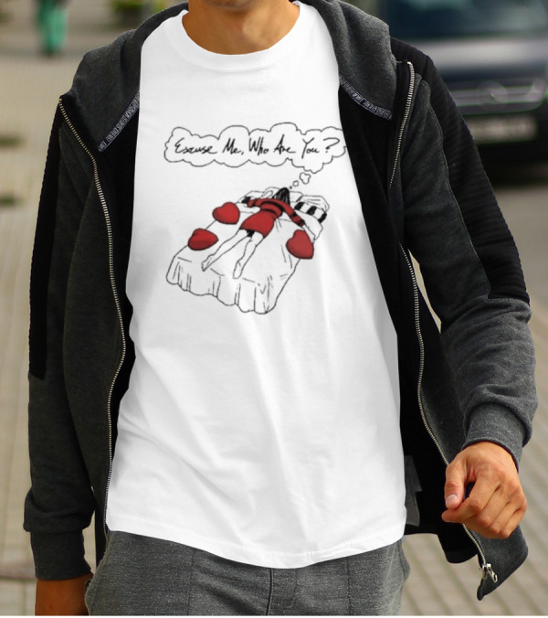 Cream Dream Excuse Me Who Are You Red Heart Bed T-Shirt