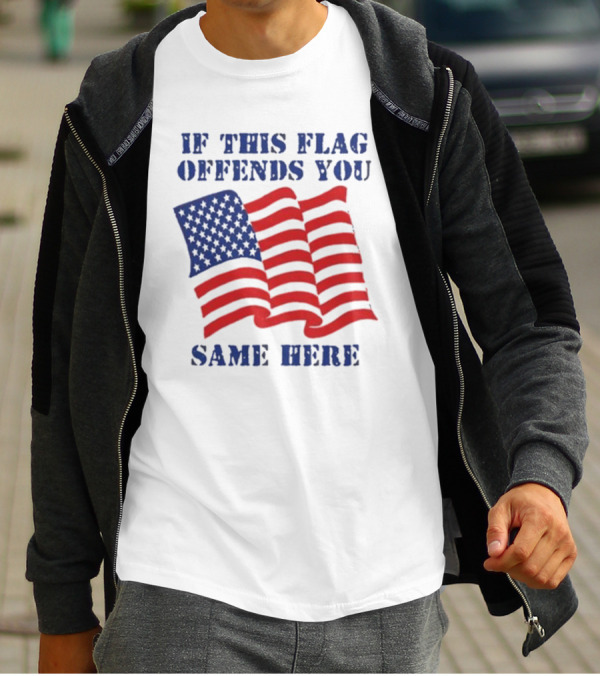 If This American Flag Offends You Same Here T-Shirt