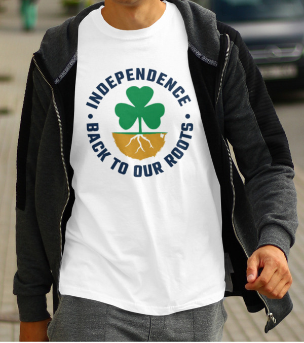 Independence Back To Our Roots Shamrock With Ireland Colors T-Shirt