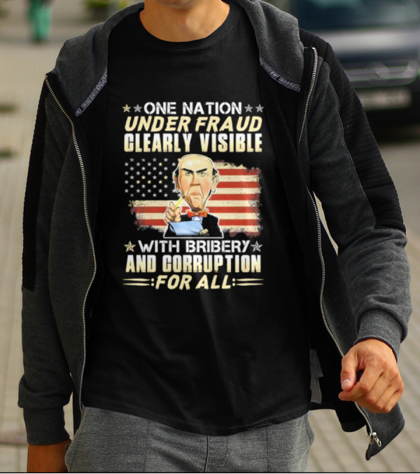 Jeff Dunham One Nation Under Fraud Clearly Visible With Bribery And Corruption For All American Flag Puppet Caricature T-Shirt
