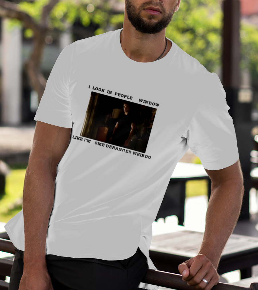 I Look In Peoples Window Like I’m Some Deranged Weirdo Dark Room Scene T-Shirt