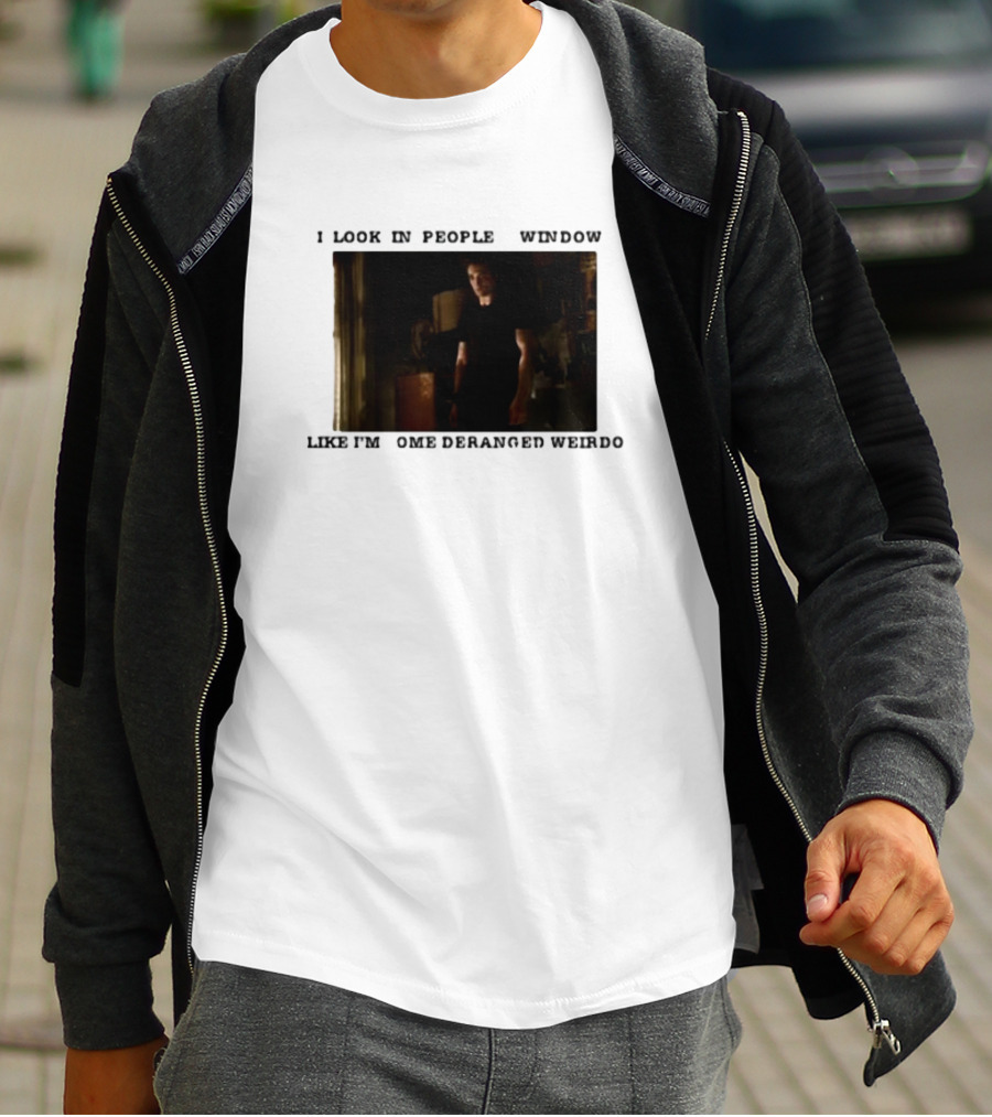 I Look In Peoples Window Like I’m Some Deranged Weirdo Dark Room Scene T-Shirt