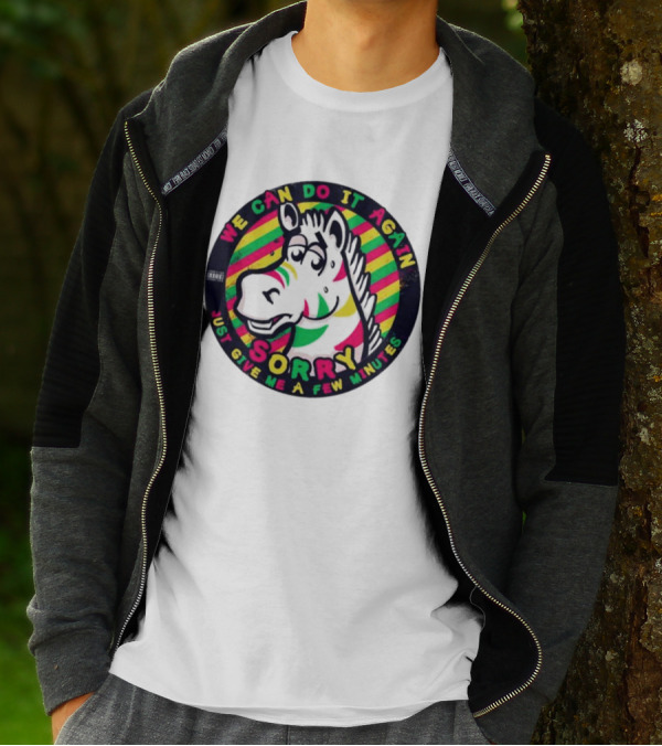 We Can Do It Again Sorry Just Give Me A Few Minutes Rainbow Zebra T-Shirt