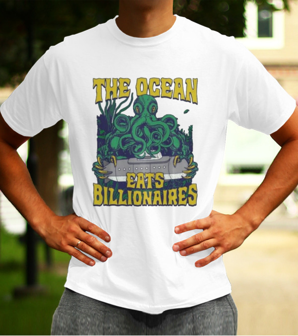 The Ocean Eats Billionaires Octopus Submarine Scene T-Shirt