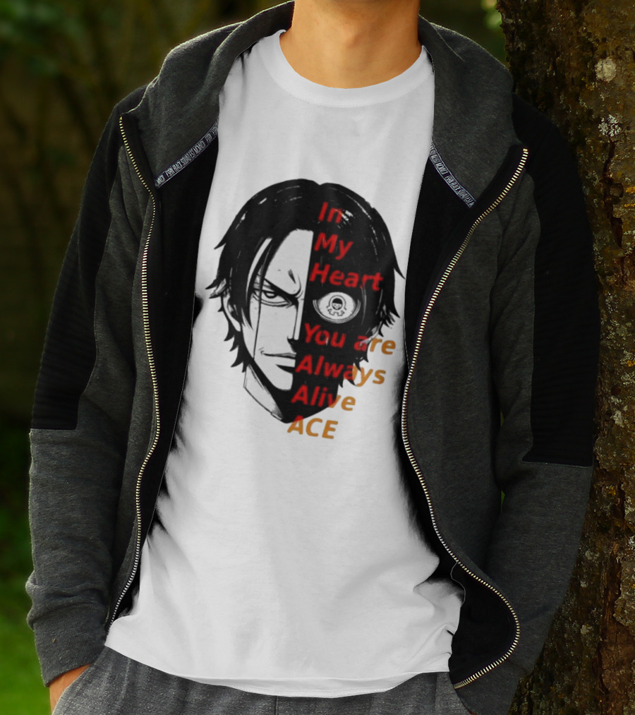 In My Heart You Are Always Alive Ace One Piece T-Shirt