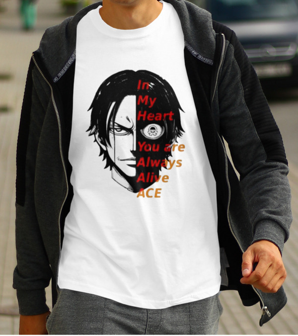 In My Heart You Are Always Alive Ace One Piece T-Shirt