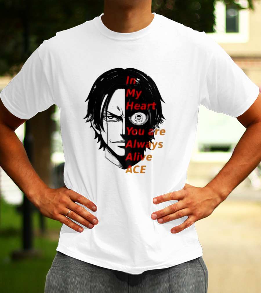 In My Heart You Are Always Alive Ace One Piece T-Shirt