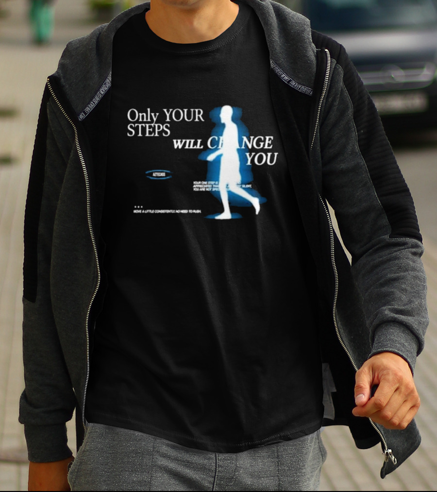 Only Your Steps Will Change You Aztecas Move A Little Consistently No Need To Rush T-Shirt
