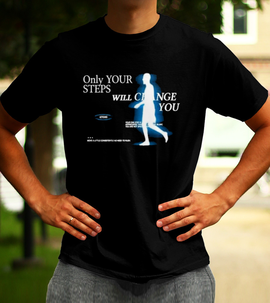 Only Your Steps Will Change You Aztecas Move A Little Consistently No Need To Rush T-Shirt