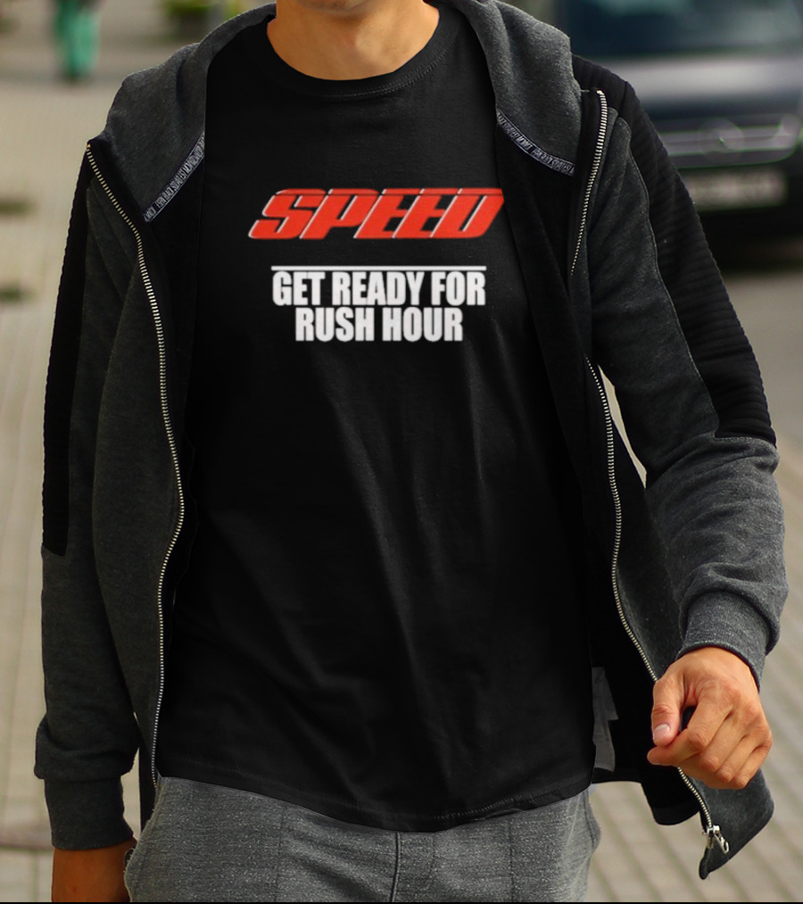 Speed Get Ready For Rush Hour T-Shirt