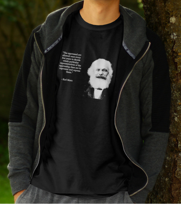 The Oppressed Decide Representatives Quote Karl Marx T-Shirt