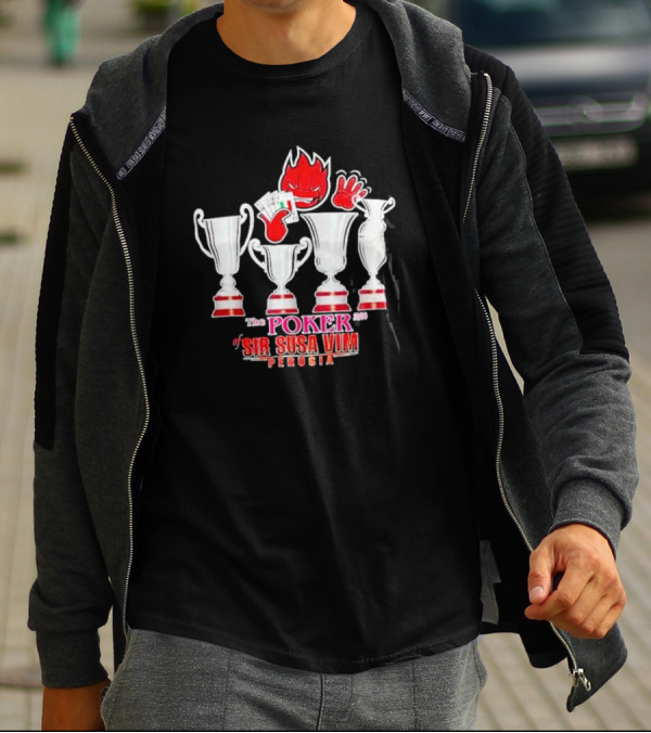 The Poker Of Sir Susa Vim Perugia Trophies And Flaming Card Hand T-Shirt