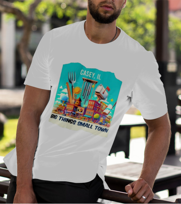 Casey IL Big Things Small Town Oversized Items And Landmarks T-Shirt