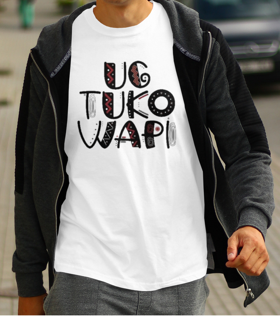 Ug Tuko Wapi Bold Tribal Patterns Text T-Shirt