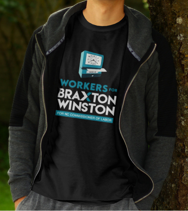 Workers For Braxton Winston For NC Commissioner Of Labor Clock In T-Shirt