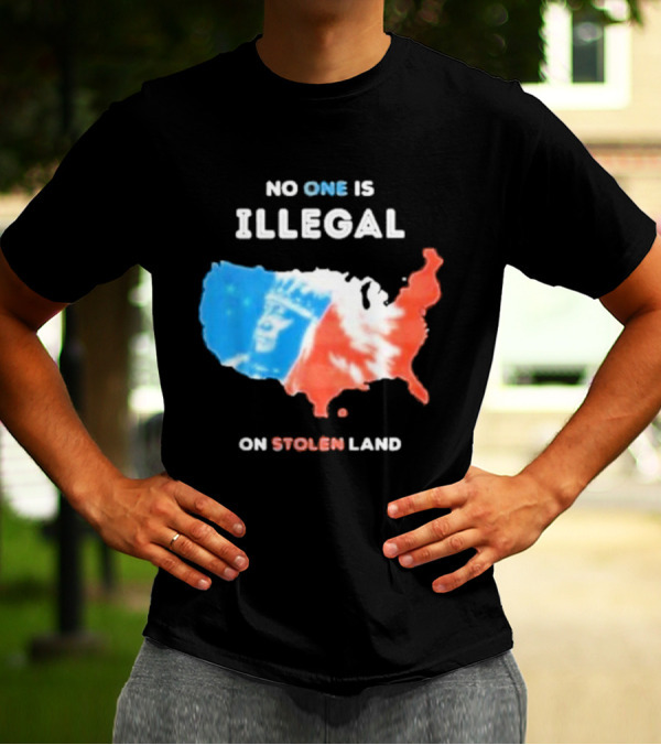 NO ONE IS ILLEGAL ON STOLEN LAND Indigenous Map T-Shirt