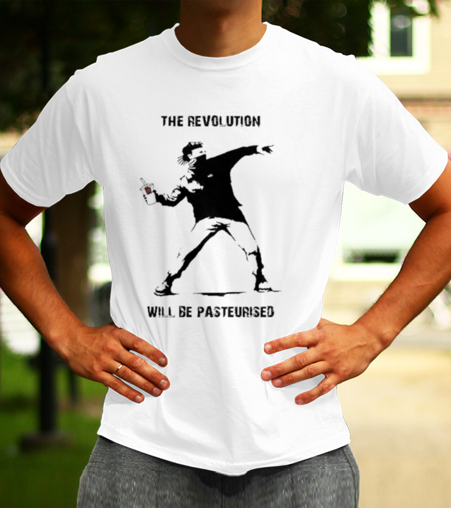 The Revolution Will Be Pasteurised Street Art Style Image T-Shirt