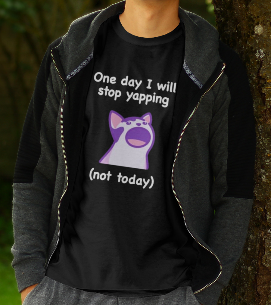 Cat One Day I Will Stop Yapping Not Today Funny Purple Cat T-Shirt