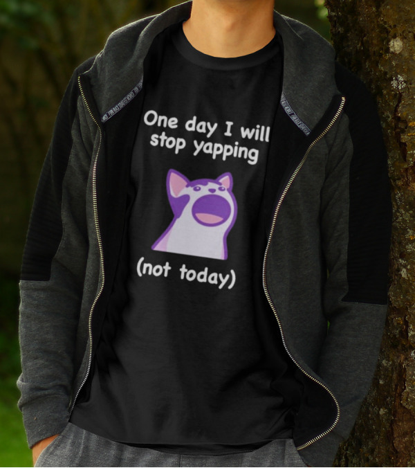 Cat One Day I Will Stop Yapping Not Today Funny Purple Cat T-Shirt