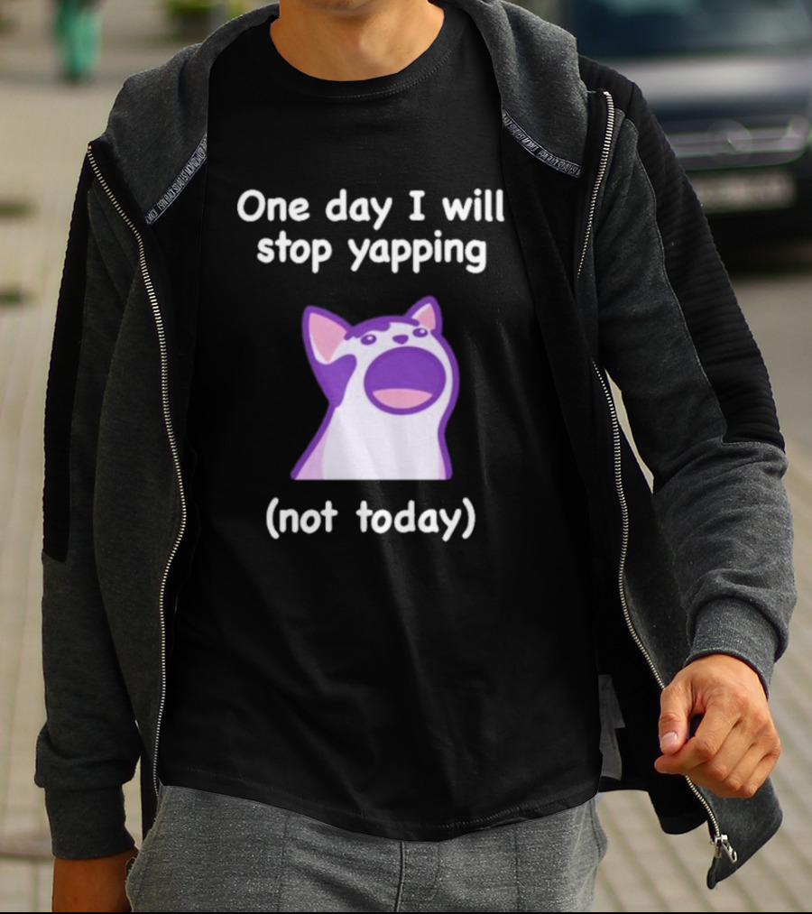 Cat One Day I Will Stop Yapping Not Today Funny Purple Cat T-Shirt