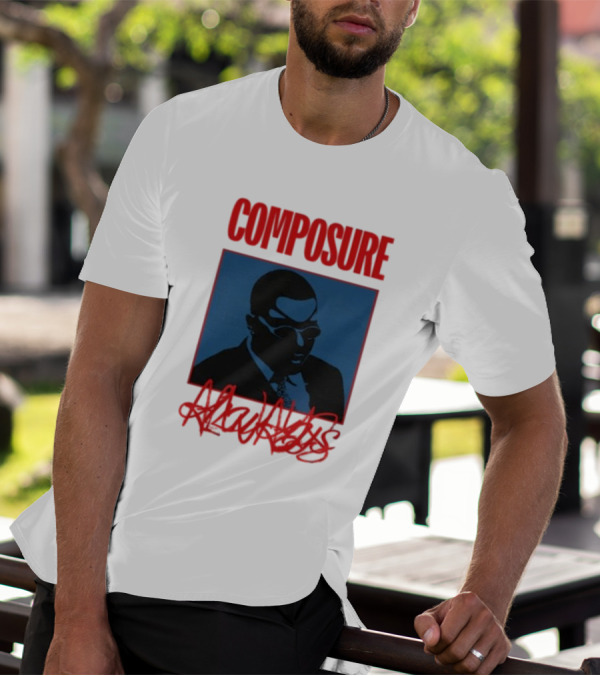 COMPOSURE ALWAYS T-Shirt