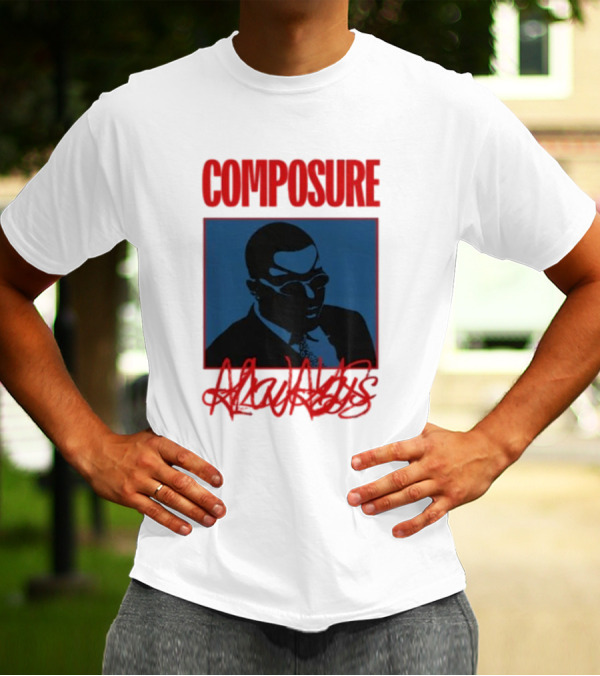 COMPOSURE ALWAYS T-Shirt