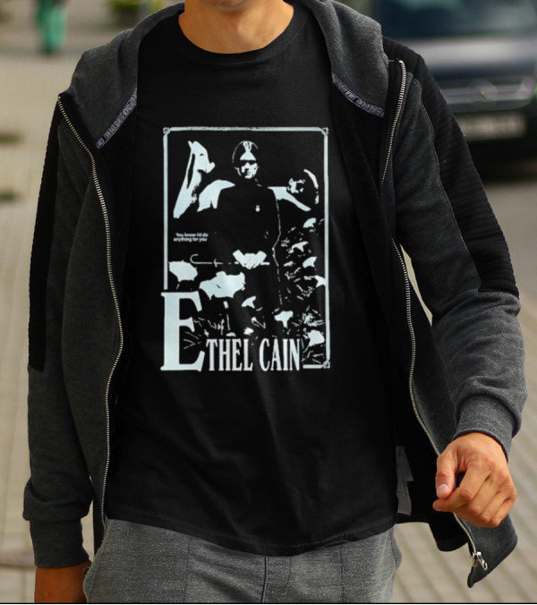 Ethel Cain You Know I’d Do Anything For You T-Shirt
