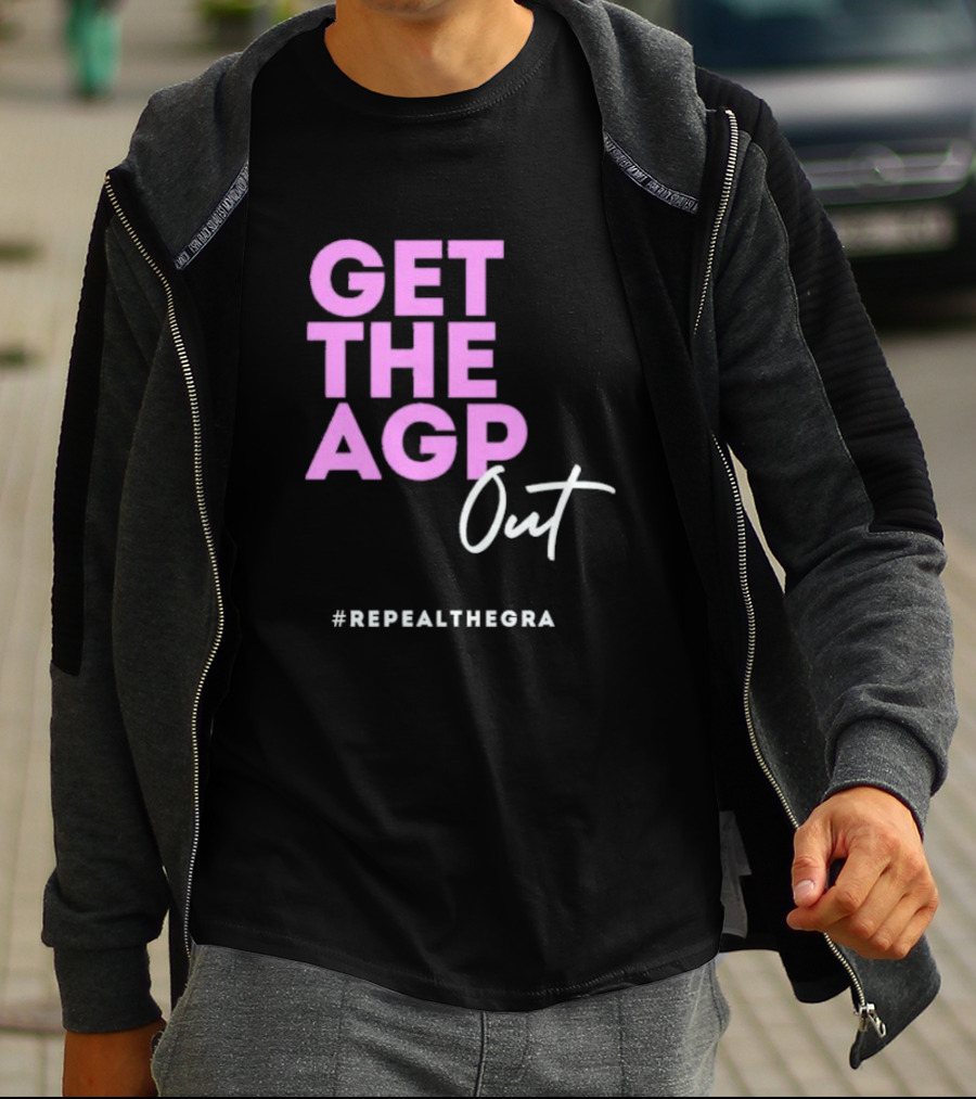 GET THE AGP OUT REPEALTHEGRA T-Shirt