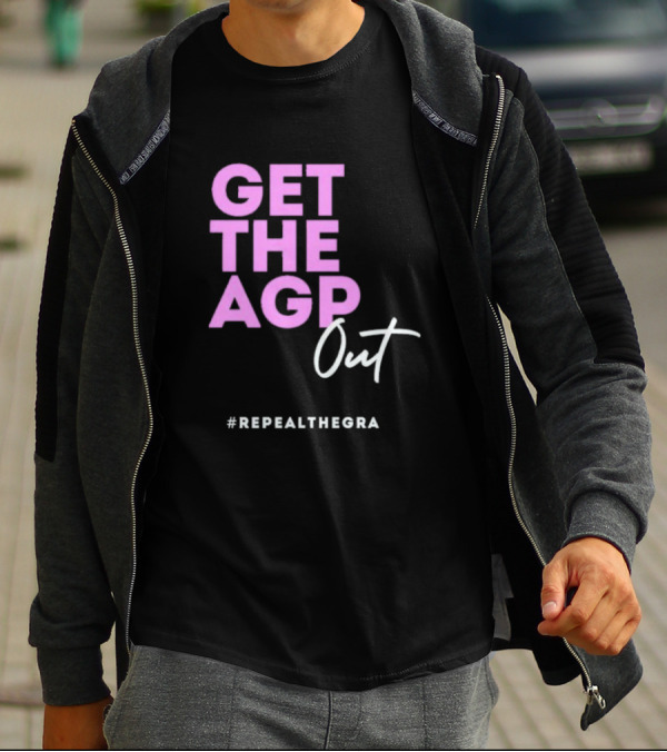GET THE AGP OUT REPEALTHEGRA T-Shirt
