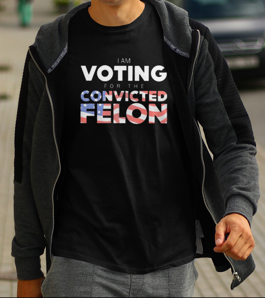 I Am Voting For The Convicted Felon American Flag Letters T-Shirt