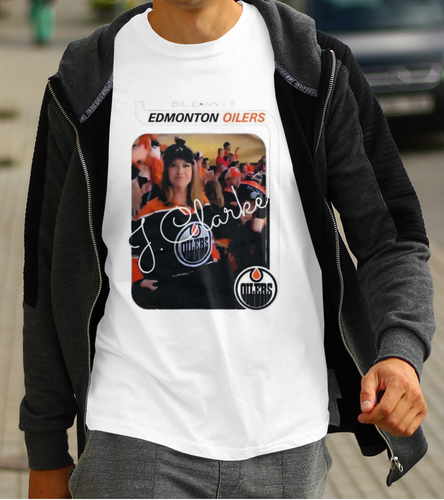 Oil Cans T Edmonton Oilers J Clarke Fan Flash T-Shirt