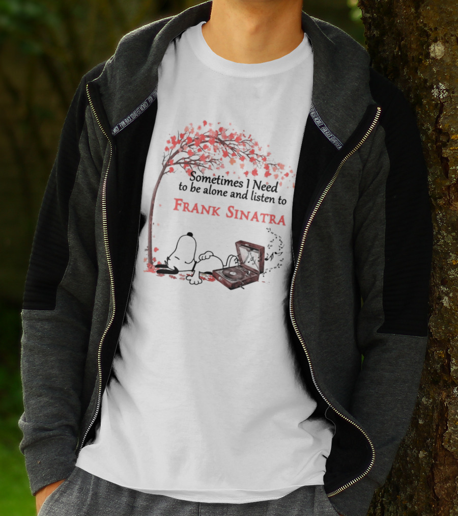 Snoopy Sometimes I Need To Be Alone And Listen To Frank Sinatra With Tree And Record Player T-Shirt