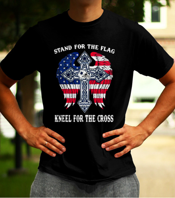 Stand For The Flag Kneel For The Cross Dallas Cowboys American Flag Wings Cross T-Shirt