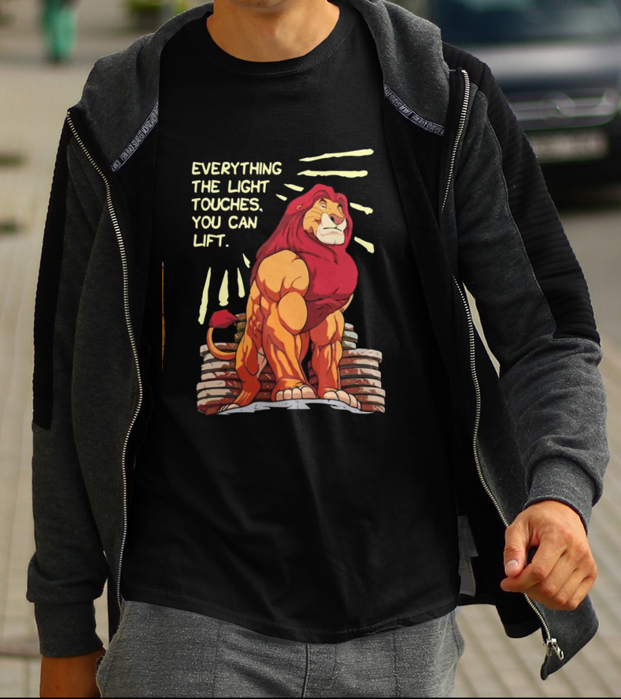 The Lion King Mufasa Everything The Light Touches You Can Lift Gymer Strength Motivational T-Shirt