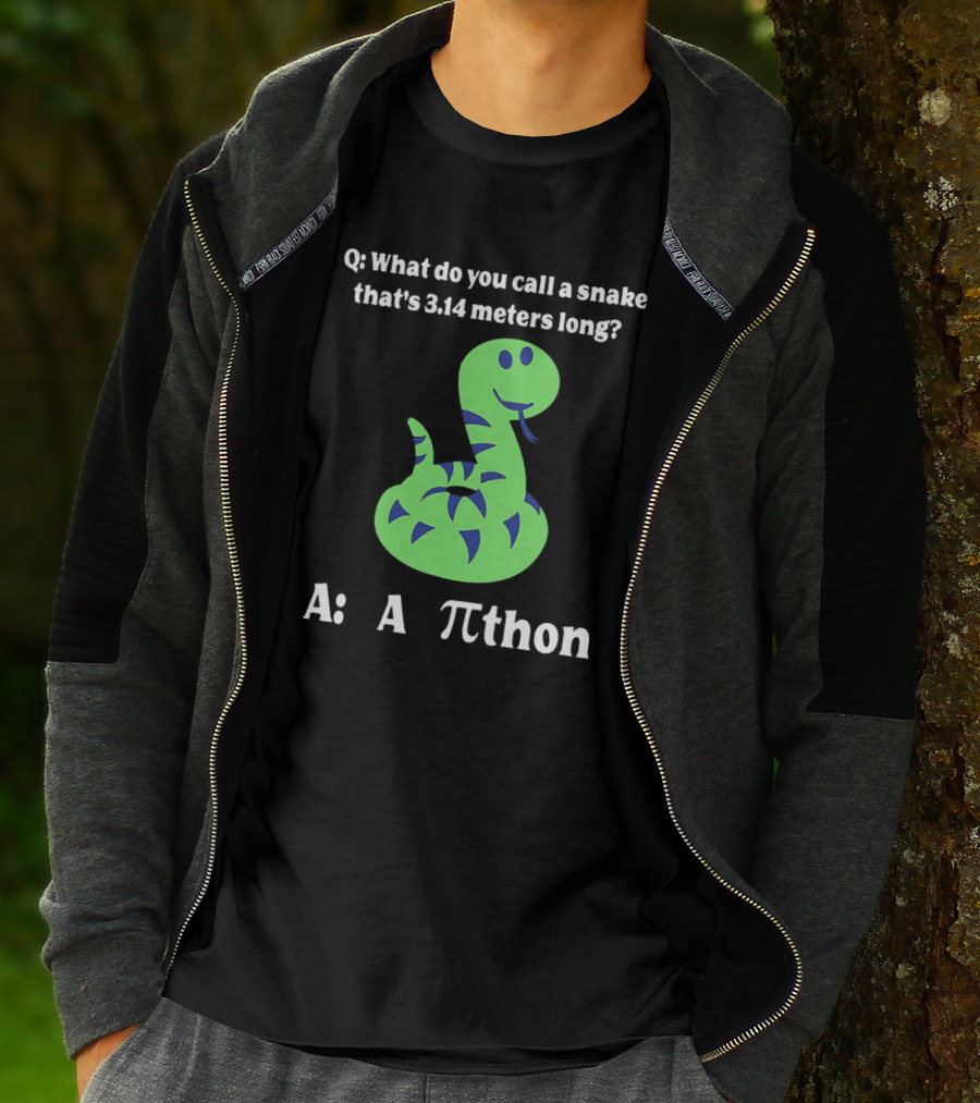 Q: What Do You Call A Snake That’s 3.14 Meters Long? A: A Pi-thon T-Shirt