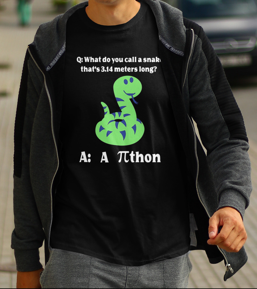 Q: What Do You Call A Snake That’s 3.14 Meters Long? A: A Pi-thon T-Shirt