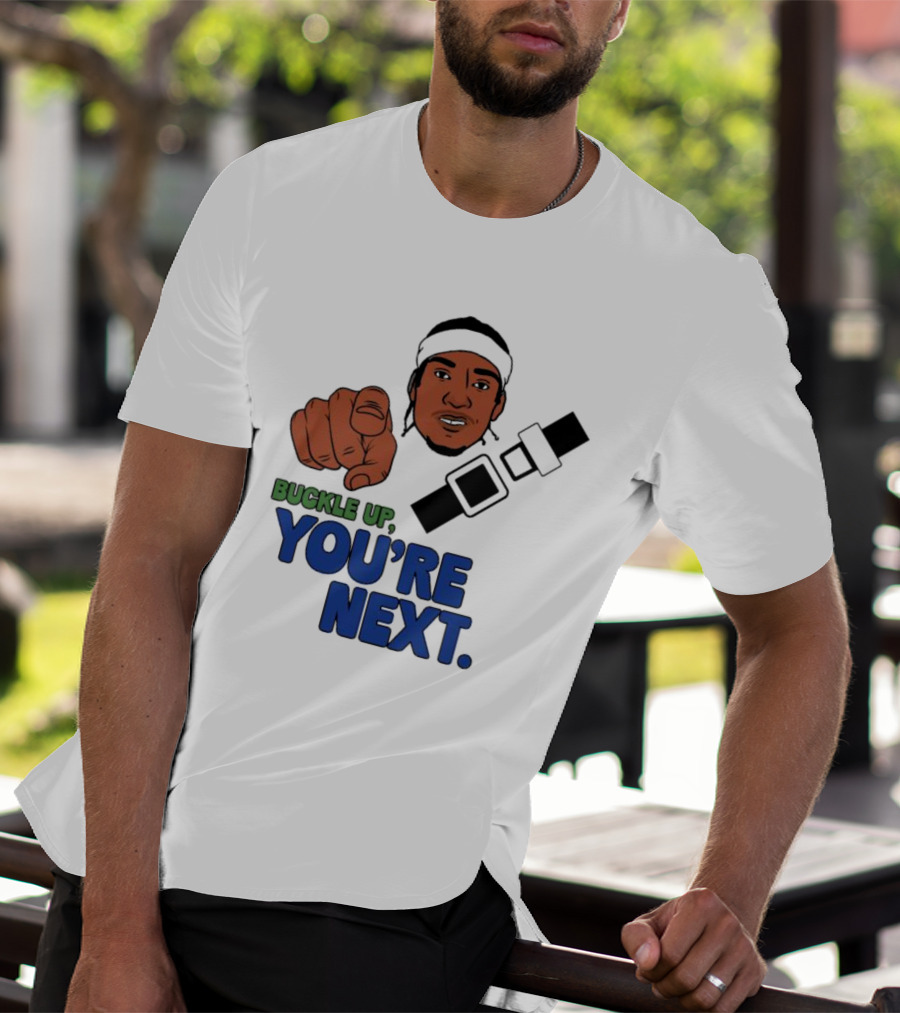 Buckle Up You’re Next Seatbelt Pointing Man T-Shirt