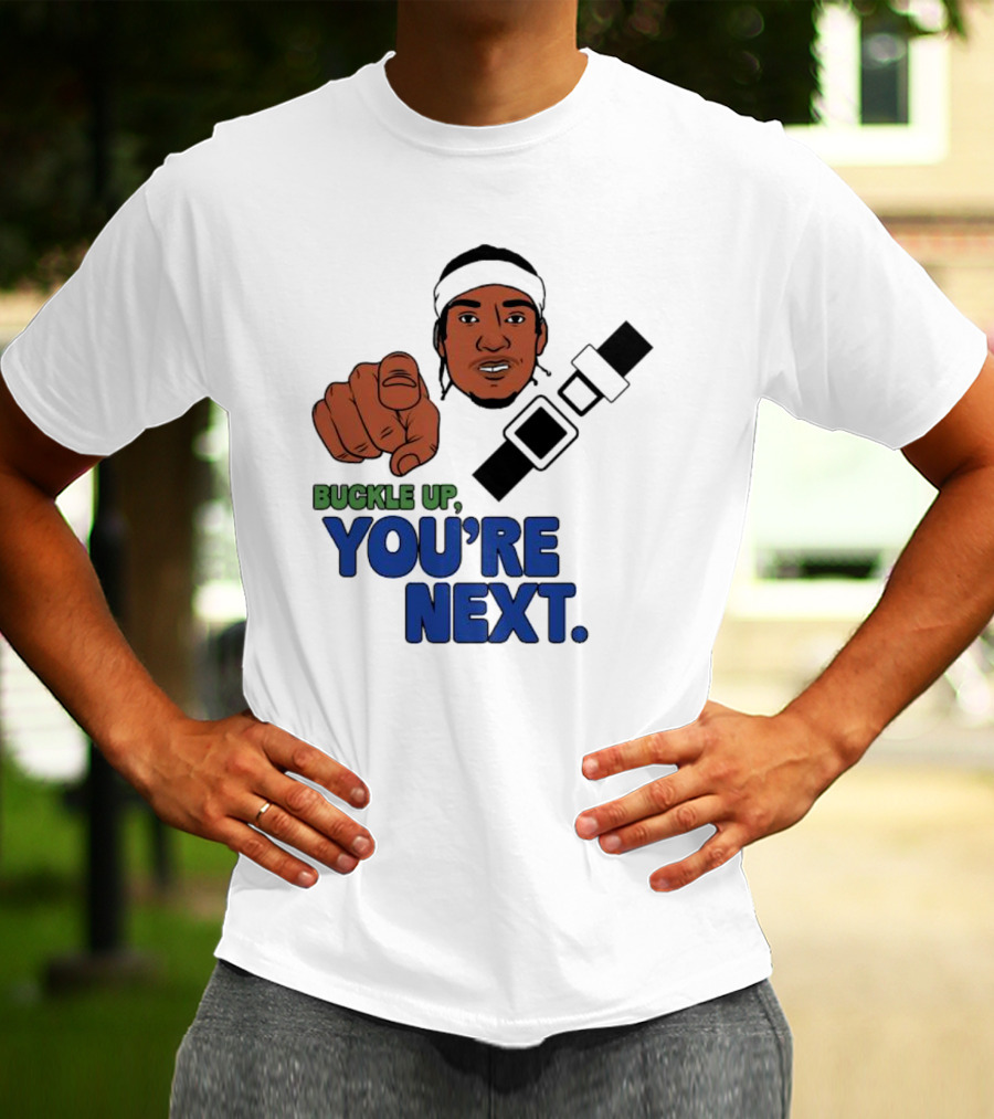 Buckle Up You’re Next Seatbelt Pointing Man T-Shirt