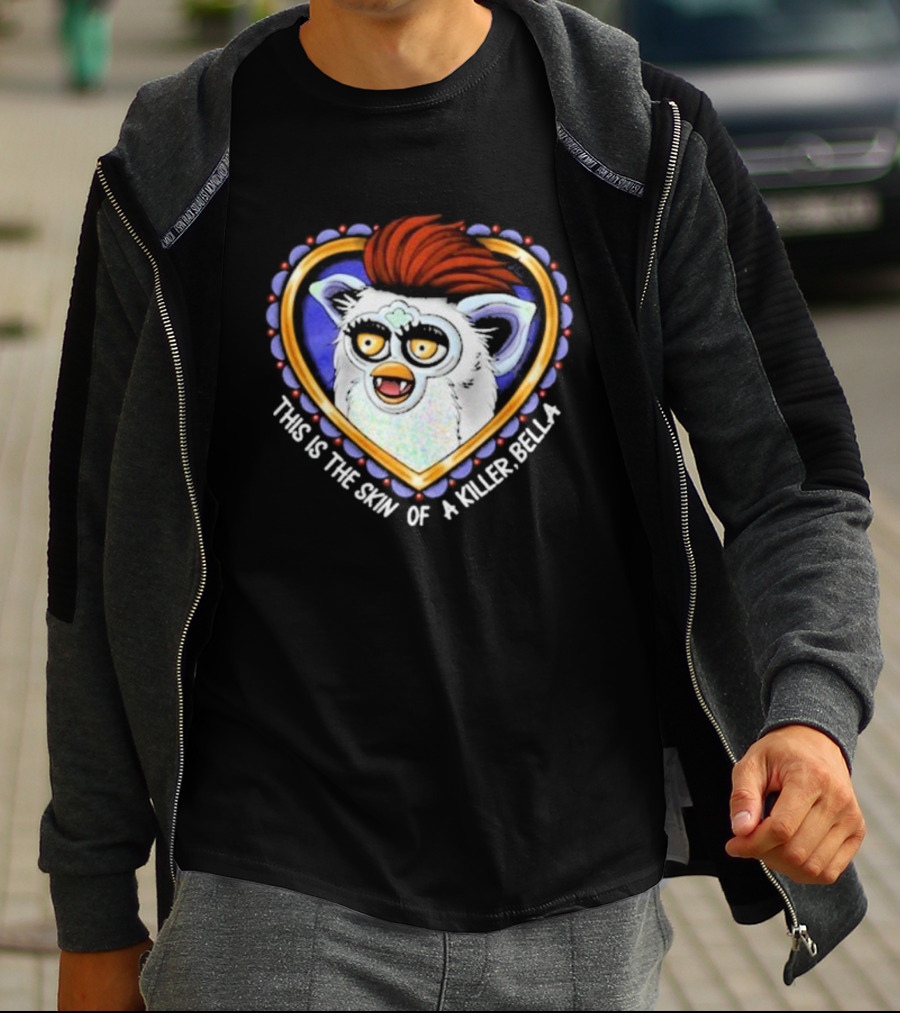 This Is The Skin Of A Killer Bella Furby Heart Frame T-Shirt