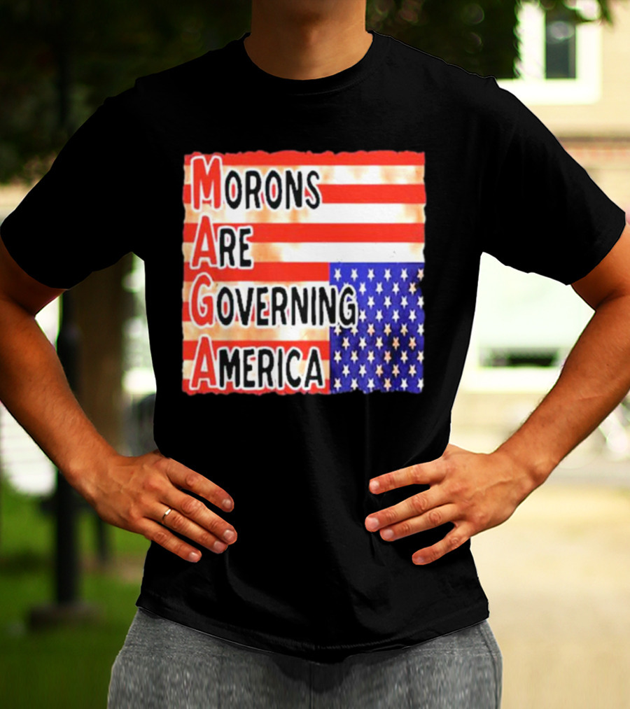 Morons Are Governing America MAGA T-Shirt