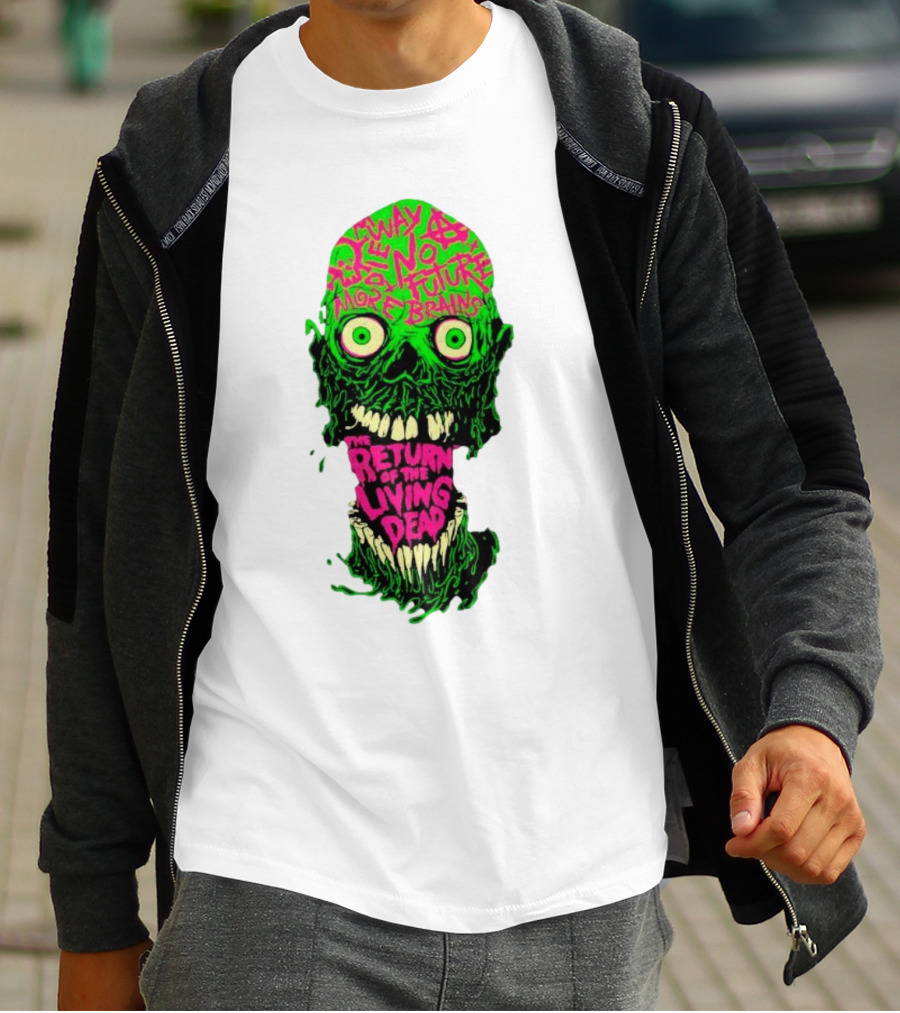The Return Of The Living Dead Skull No Future More Brains Horror T-Shirt