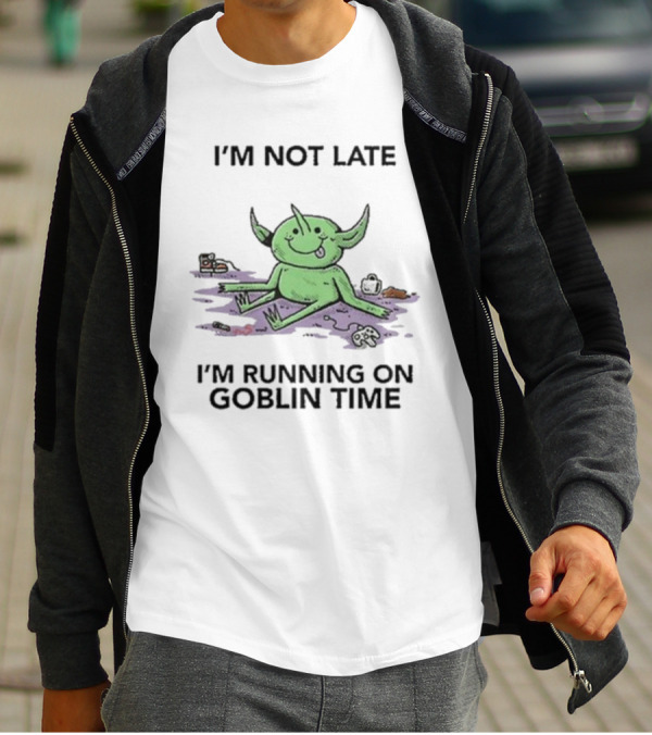 Wizard Of Barge I'm Not Late I'm Running On Goblin Time Goblin T-Shirt