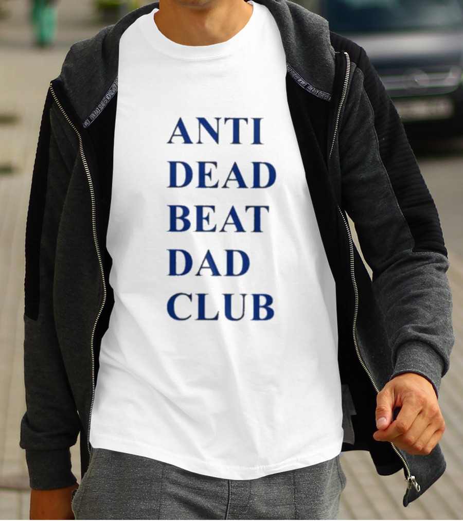 ANTI DEAD BEAT DAD CLUB T-Shirt