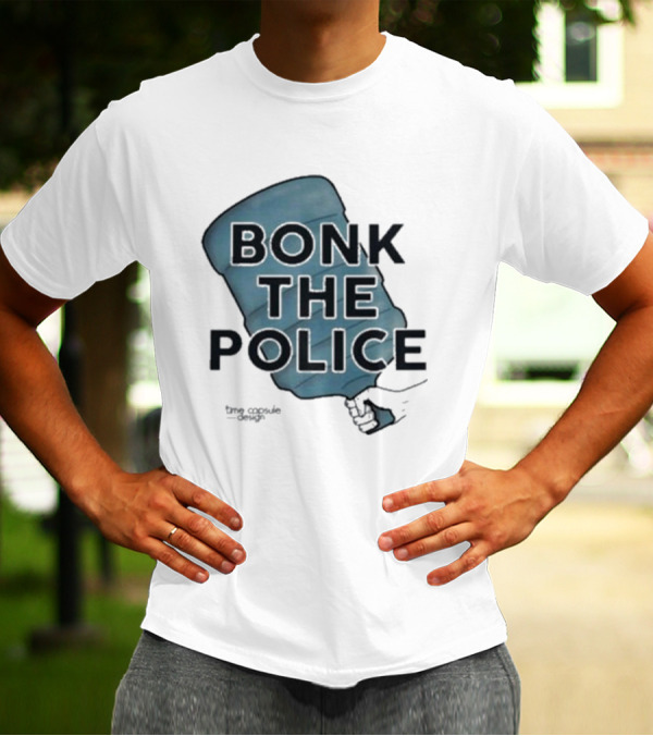 Bonk The Police Water Jug T-Shirt