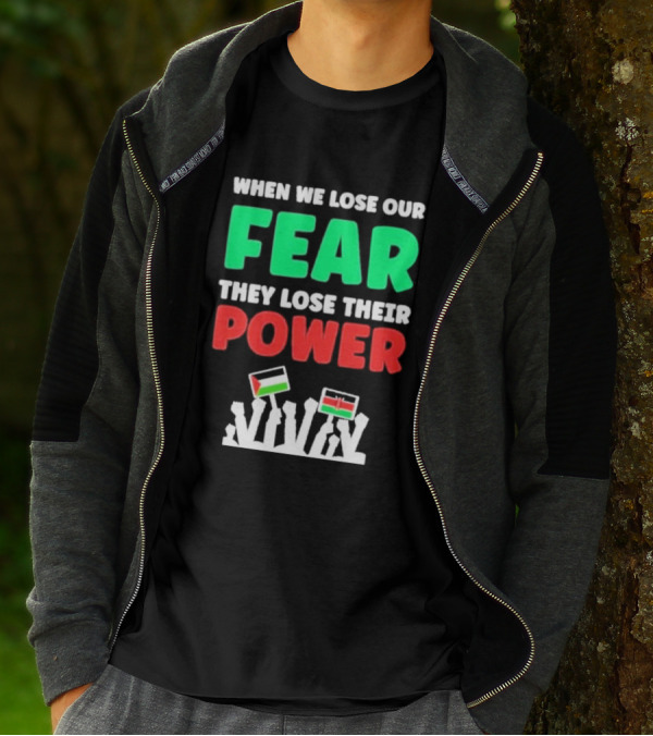 When We Lose Our Fear They Lose Their Power Flags T-Shirt